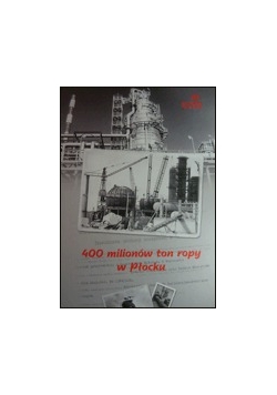 400 milionów ton ropy w Płocku