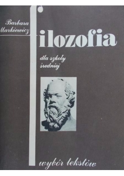 Filozofia dla szkoły średniej. Wybór tekstów