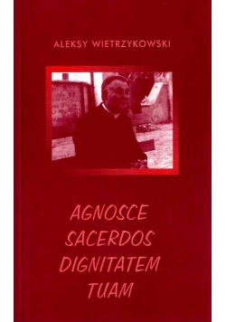Agnosce sacerdos dignitatem tuam
