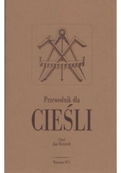 Przewodnik dla cieśli, 1871 r.
